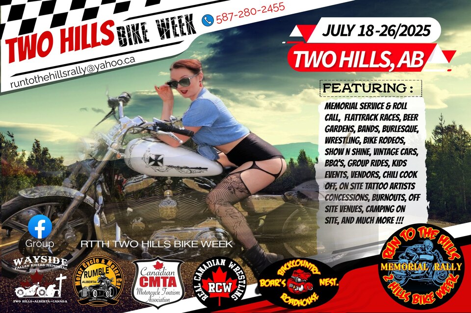 Come on out for RUN TO THE HILLS BIKE WEEK JULY 18-27, 2025 in Two Hills Alberta, Geleta Park! Join in on fun activities that include Flat Track Racing, Burlesque Shows, Family Friendly Wrestling Show, Concerts, Movie Night, Karaoke Night, Camping, Show N Shine and more!