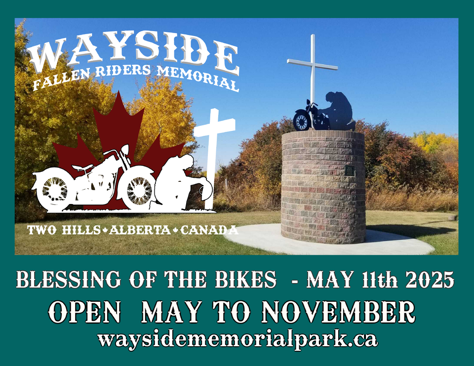 Blessing of the Bikes at the Wayside Fallen Riders Memorial park on Sunday May 11, 2025. Come on out to share and reflect on all riders. Ride safe everyone!